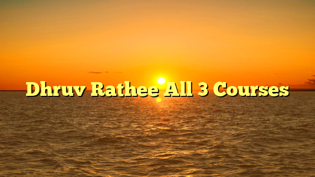 Dhruv Rathee All 3 Courses