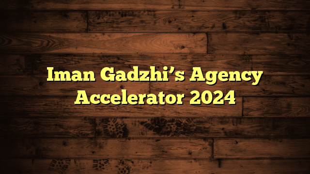 Iman Gadzhi’s Agency Accelerator 2024