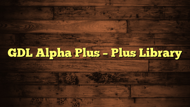 GDL Alpha Plus – Plus Library