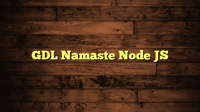 GDL Namaste Node JS